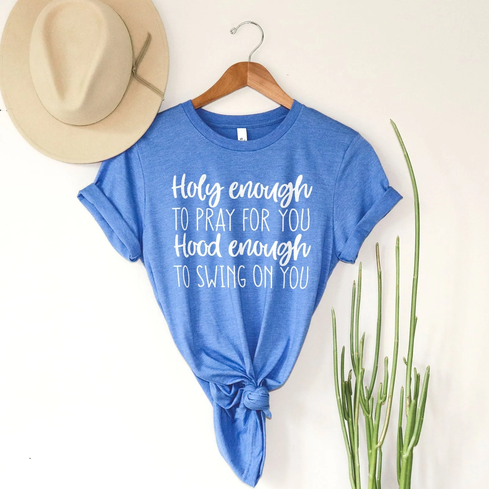 Holy Enough to Pray for You Hood Enough to Swing on You Tee Shirts For Women - Christian Shirts for Women - Religious Tee Shirts