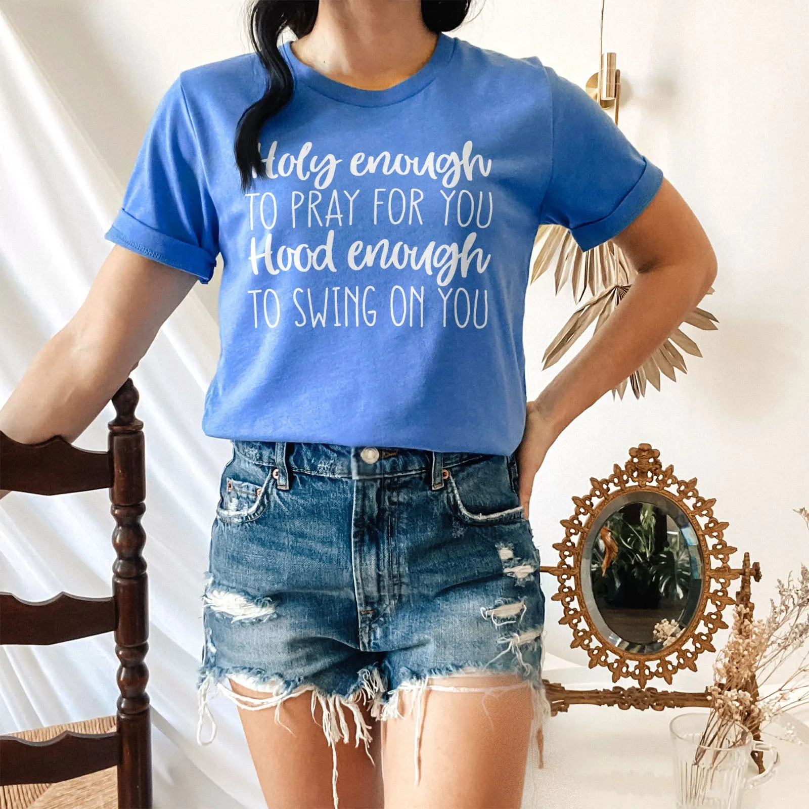 Holy Enough to Pray for You Hood Enough to Swing on You Tee Shirts For Women - Christian Shirts for Women - Religious Tee Shirts