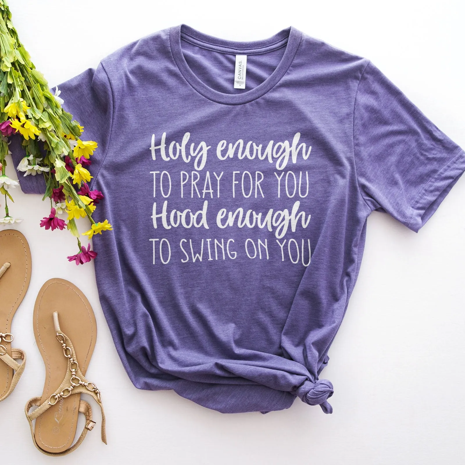Holy Enough to Pray for You Hood Enough to Swing on You Tee Shirts For Women - Christian Shirts for Women - Religious Tee Shirts