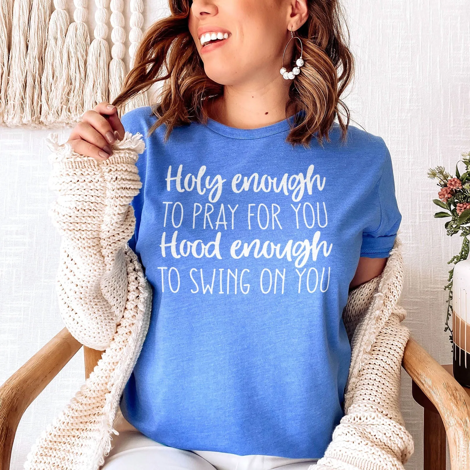Holy Enough to Pray for You Hood Enough to Swing on You Tee Shirts For Women - Christian Shirts for Women - Religious Tee Shirts