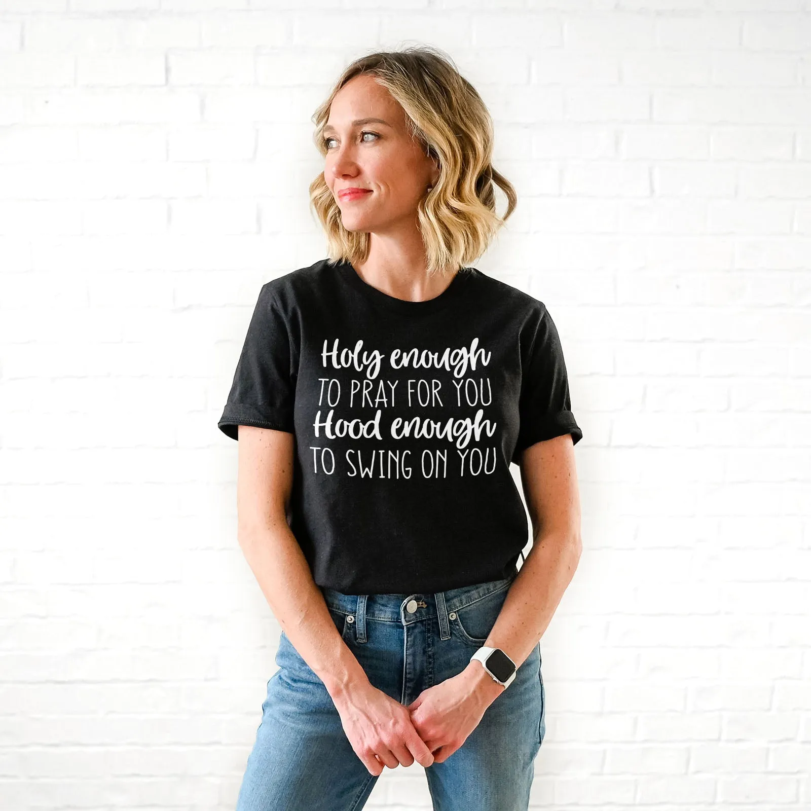 Holy Enough to Pray for You Hood Enough to Swing on You Tee Shirts For Women - Christian Shirts for Women - Religious Tee Shirts