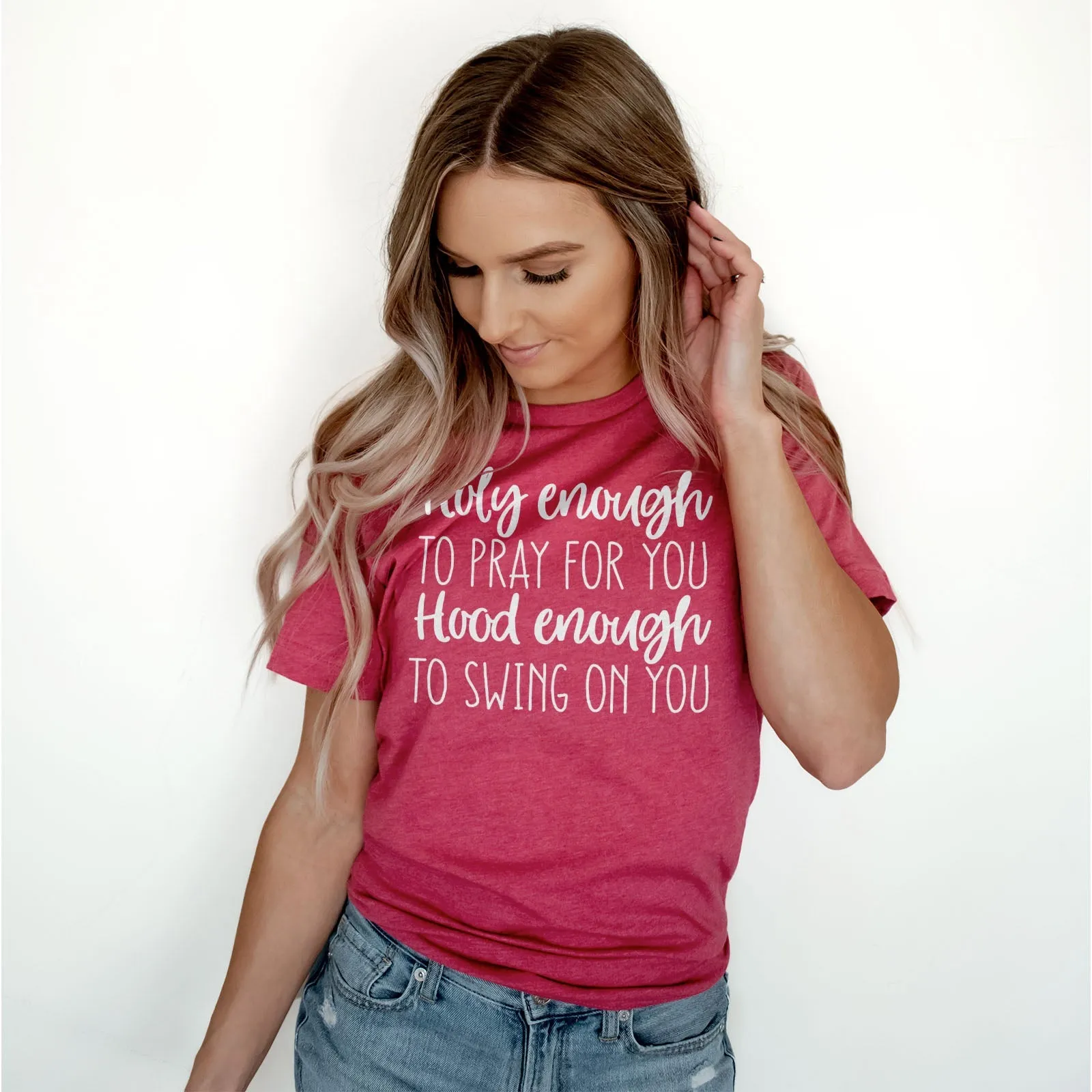 Holy Enough to Pray for You Hood Enough to Swing on You Tee Shirts For Women - Christian Shirts for Women - Religious Tee Shirts