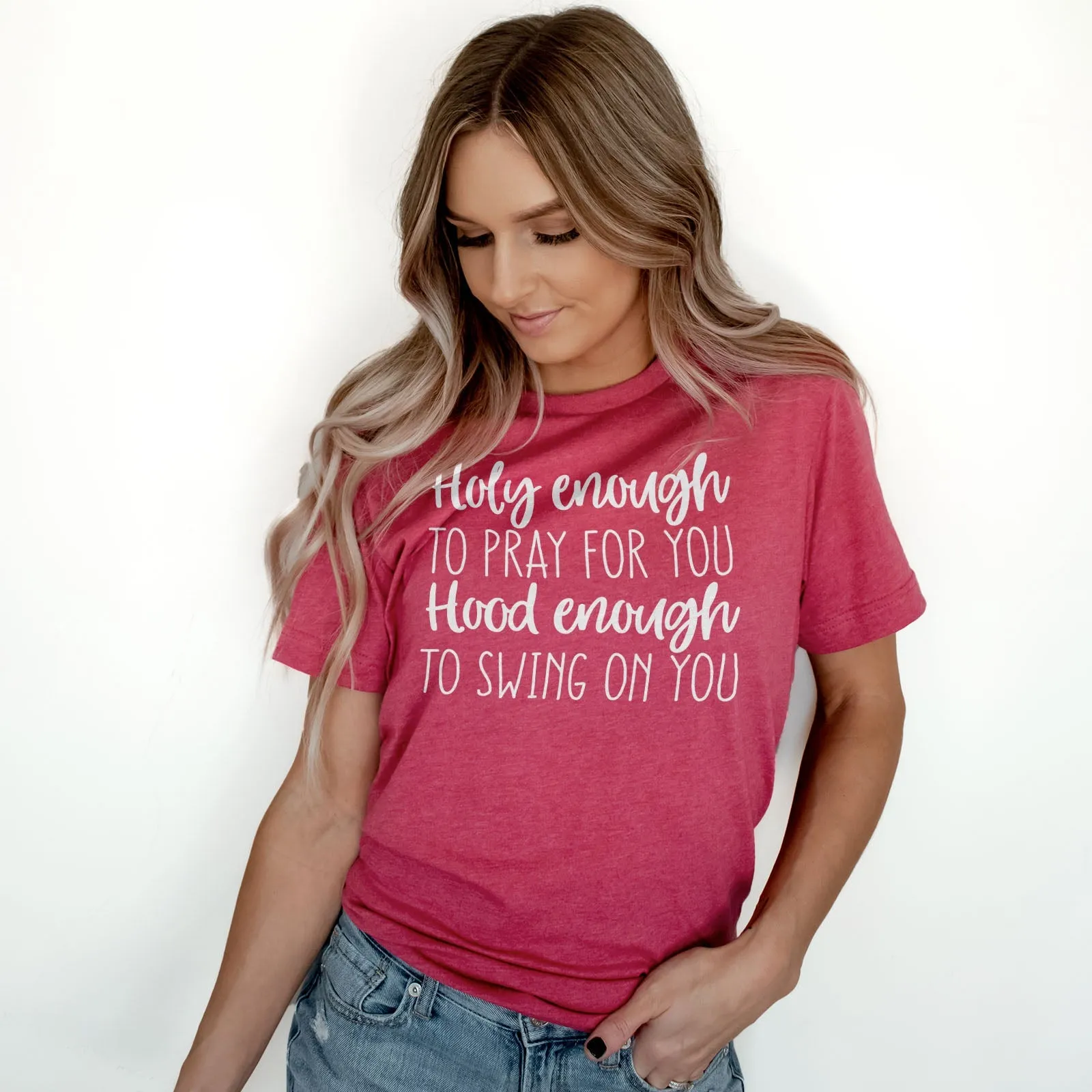 Holy Enough to Pray for You Hood Enough to Swing on You Tee Shirts For Women - Christian Shirts for Women - Religious Tee Shirts