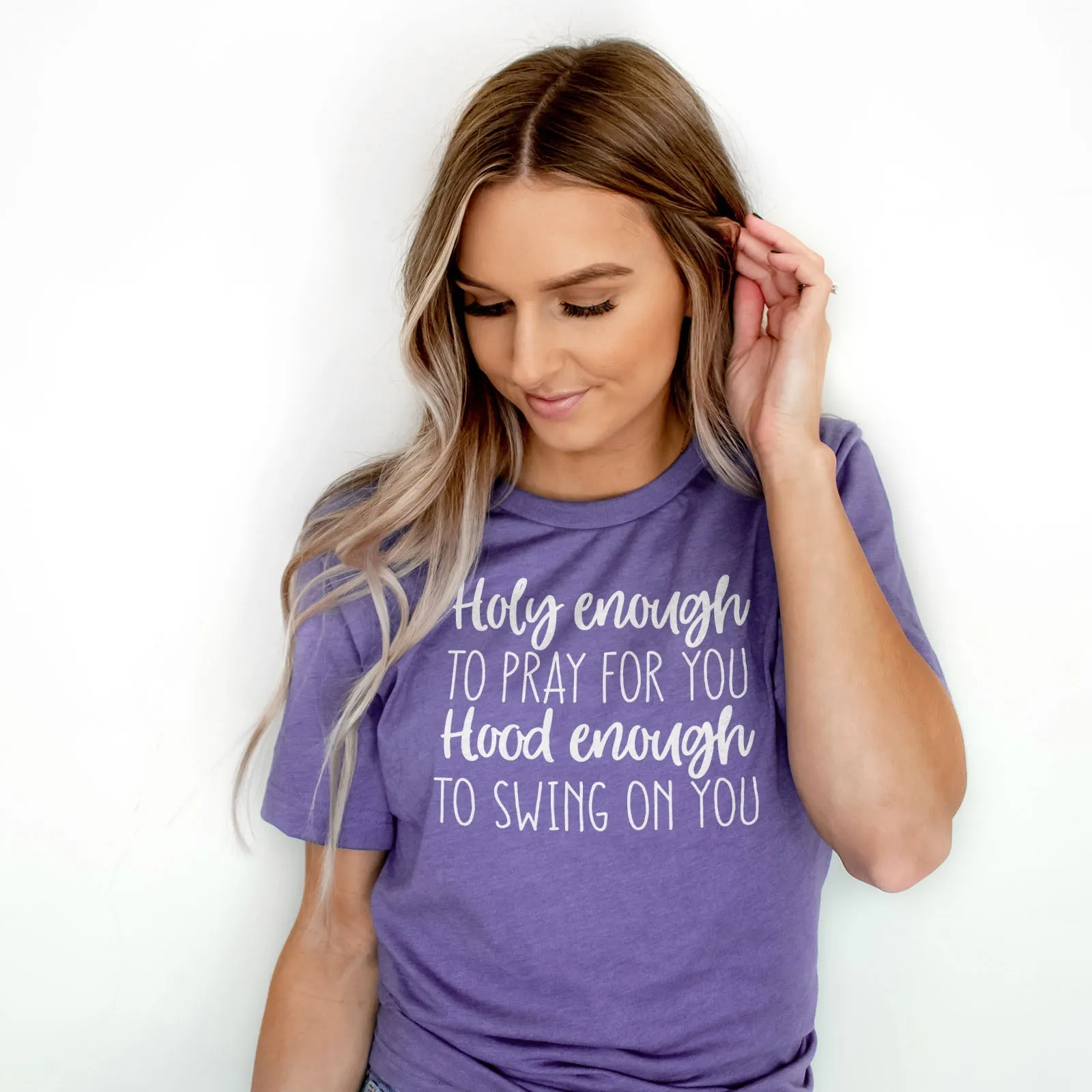 Holy Enough to Pray for You Hood Enough to Swing on You Tee Shirts For Women - Christian Shirts for Women - Religious Tee Shirts