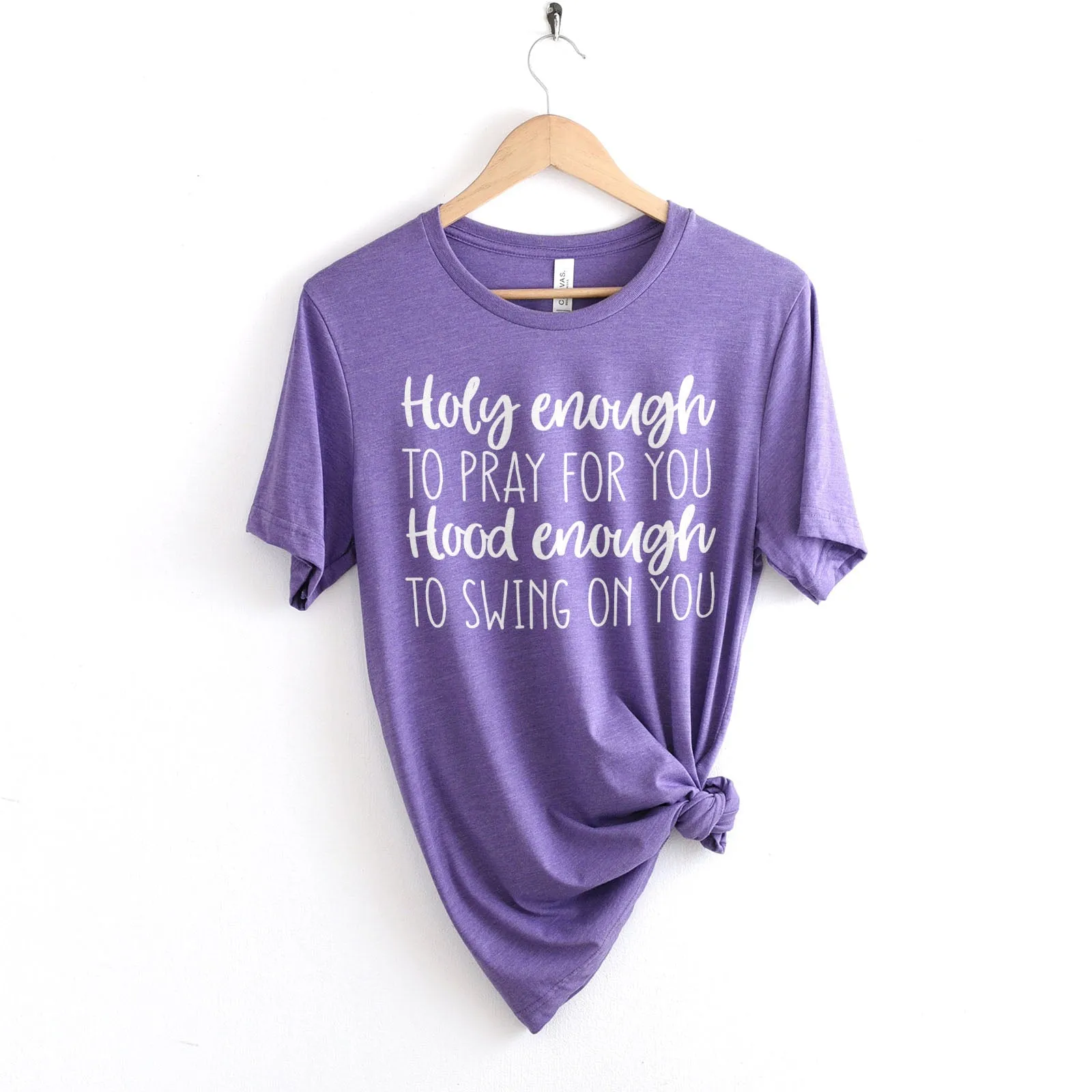 Holy Enough to Pray for You Hood Enough to Swing on You Tee Shirts For Women - Christian Shirts for Women - Religious Tee Shirts