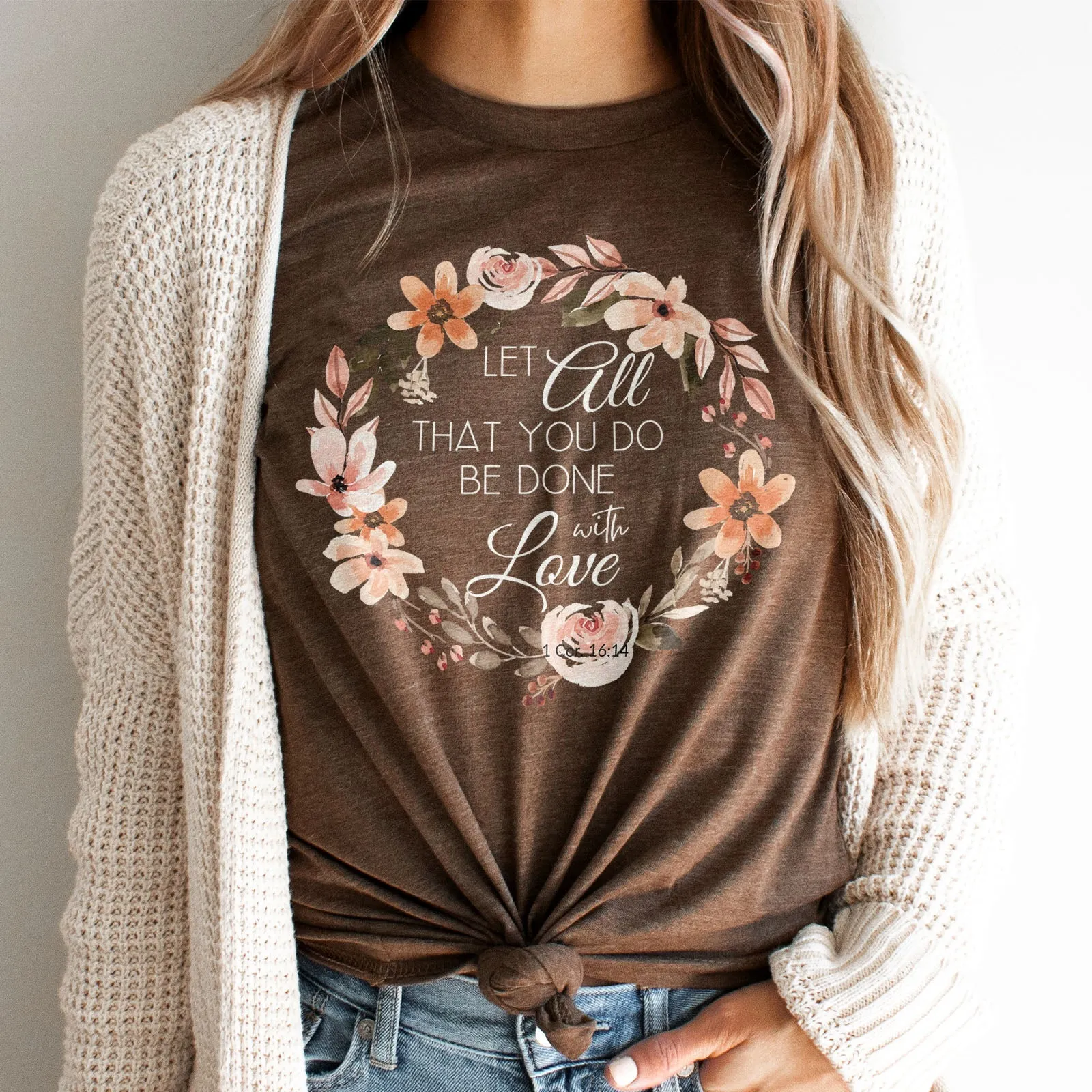 Let All That You Do Be Done With Love 1 Corinthians 16:14 Pink Wreath Tee Shirts For Women - Christian Shirts for Women