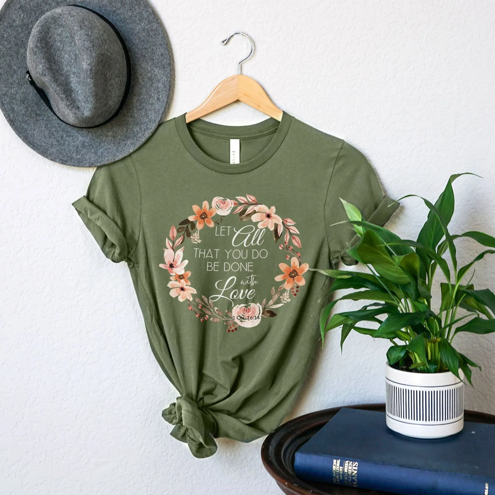 Let All That You Do Be Done With Love 1 Corinthians 16:14 Pink Wreath Tee Shirts For Women - Christian Shirts for Women