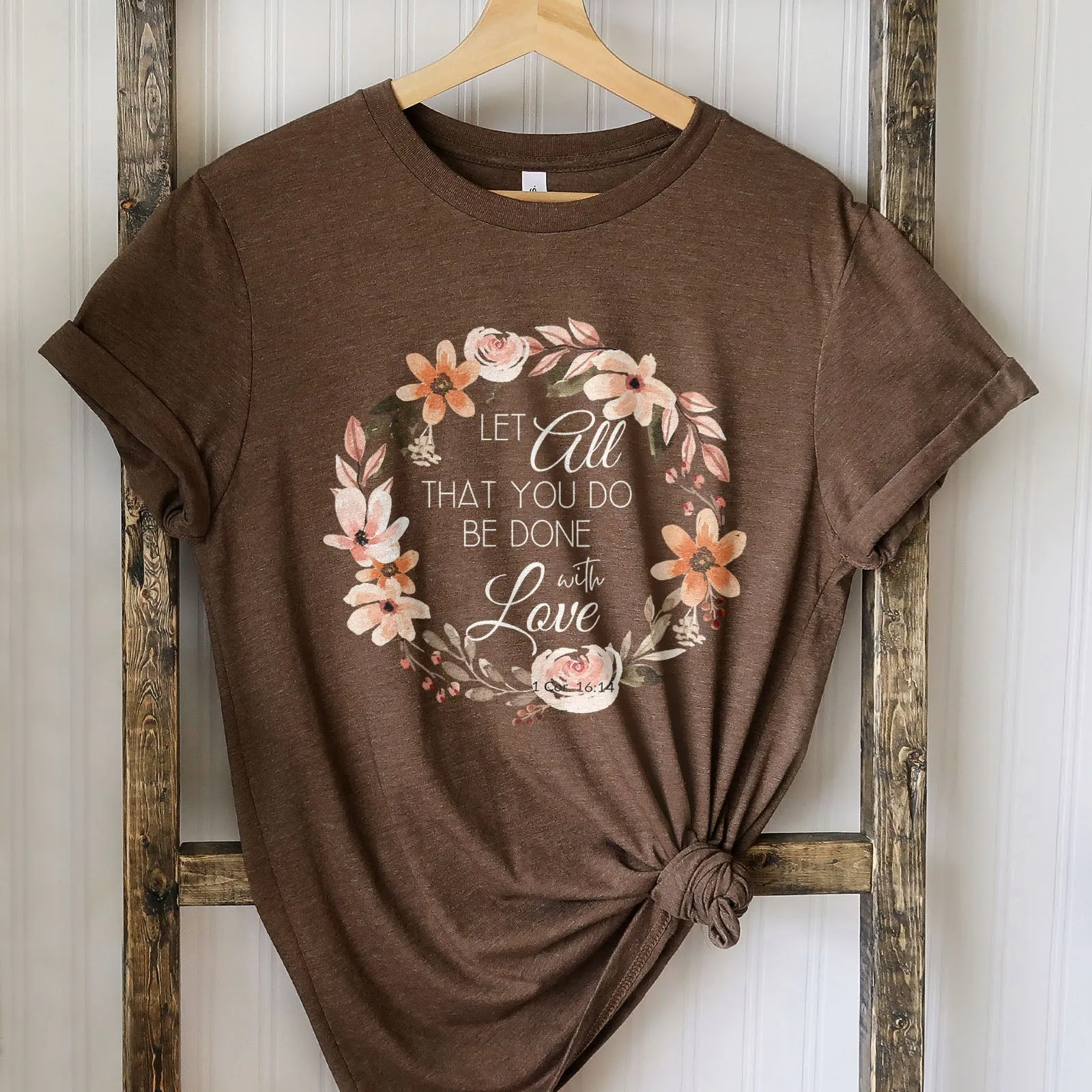Let All That You Do Be Done With Love 1 Corinthians 16:14 Pink Wreath Tee Shirts For Women - Christian Shirts for Women