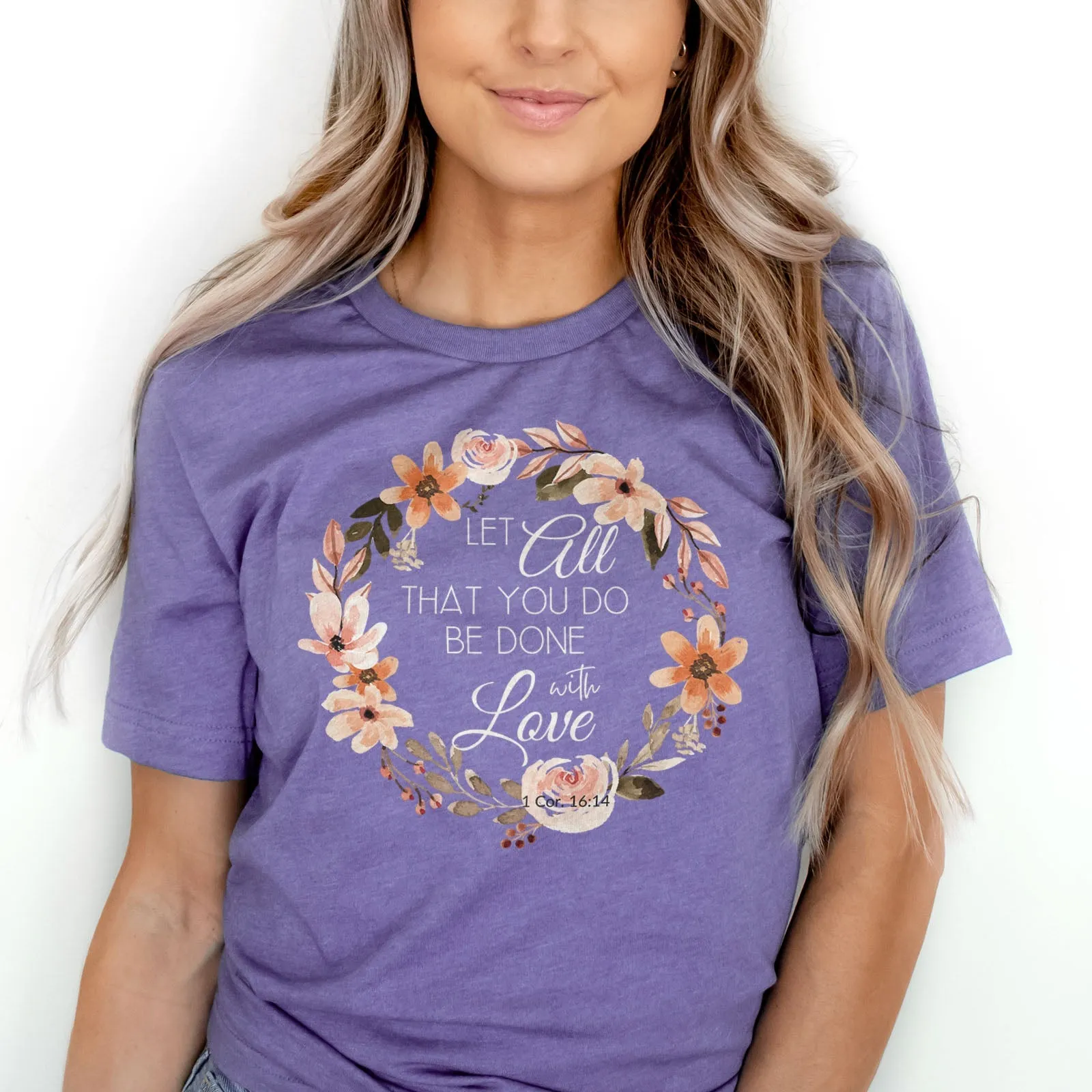 Let All That You Do Be Done With Love 1 Corinthians 16:14 Pink Wreath Tee Shirts For Women - Christian Shirts for Women